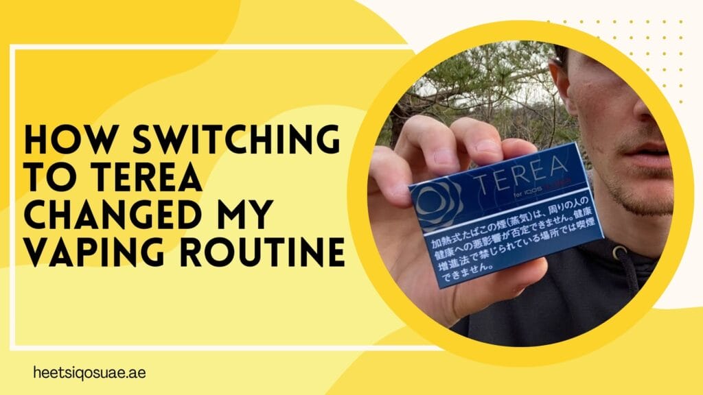 How Switching to Terea Changed My Vaping Routine