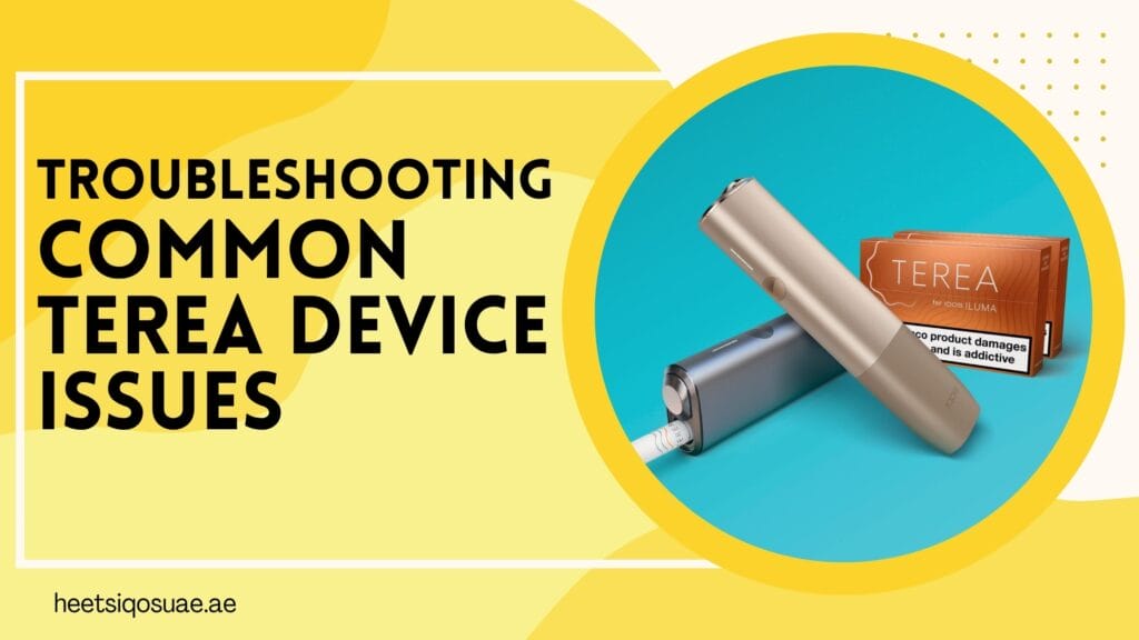 Troubleshooting Common Terea Device Issues