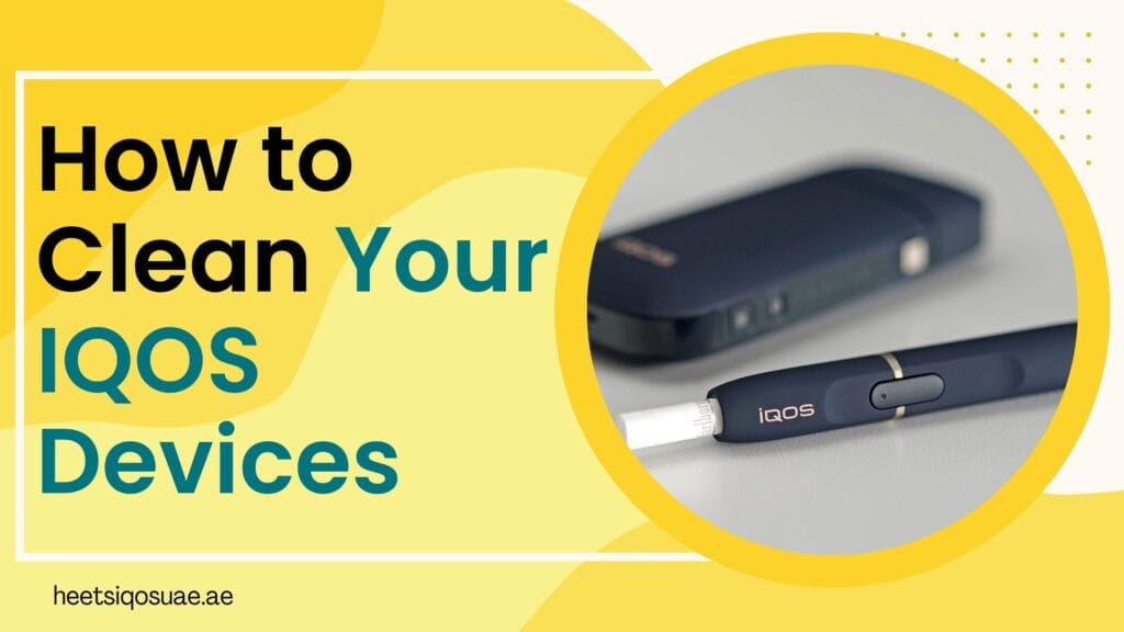 How to Clean Your IQOS Devices