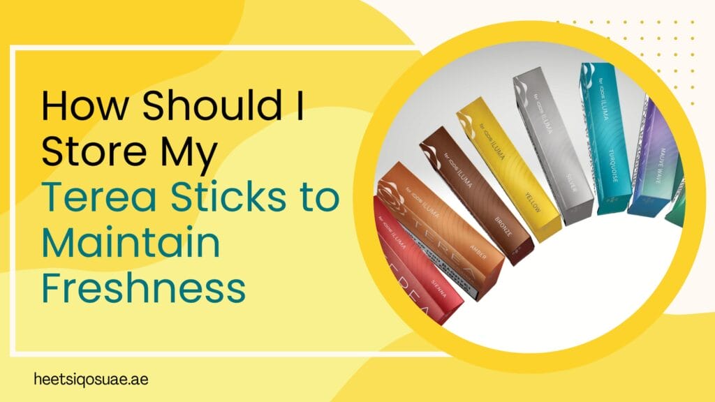 How Should I Store My Terea Sticks to Maintain Freshness