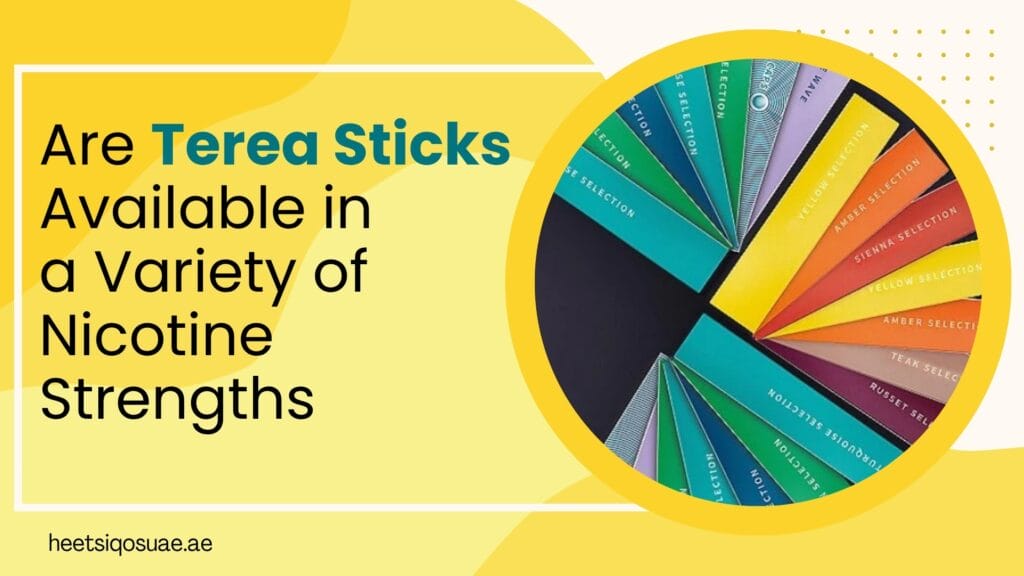 Are Terea Sticks Available in a Variety of Nicotine Strengths