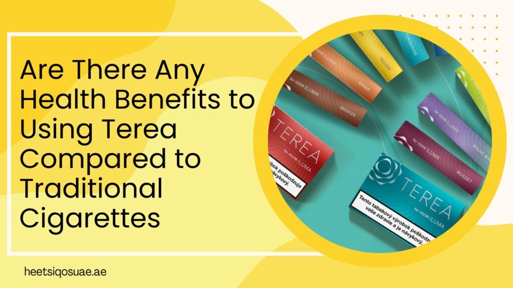 Are There Any Health Benefits to Using Terea Compared to Traditional Cigarettes